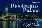 Diocletian's Palace - Split, Croatia - California Globetrotter