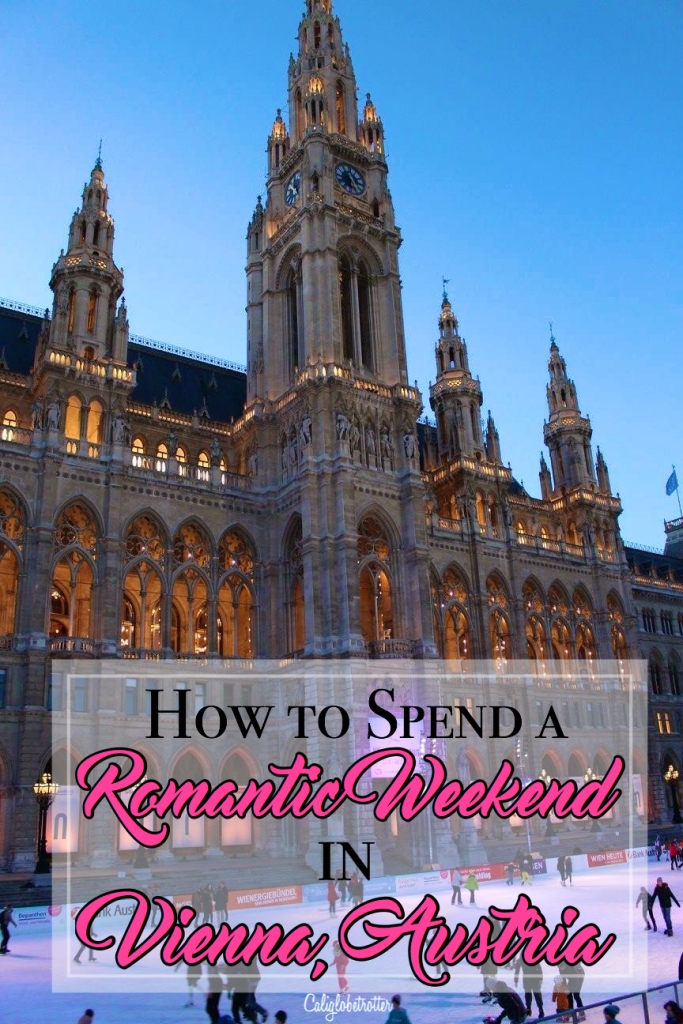 How to Spend a Romantic Weekend in Vienna, Austria - California Globetrotter
