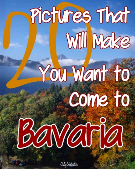 20 Pictures That Will Make You Want to Come to Bavaria RIGHT NOW! - California Globetrotteer